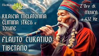 Flauto Curativo Tibetano 432 Hz Rilascio di Melatonina Elimina Tossine e Stress Calma Mente  Spirito