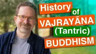 History of Vajrayana or Tantric Buddhism: Power and Transgression