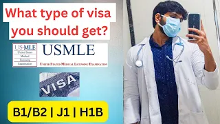 What different type of VISAs are needed in USMLE  | All about visa in USMLE & Residency IN US