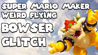 *patched* Super Mario Maker - Weird Flying Bowser Glitch - Tutorial