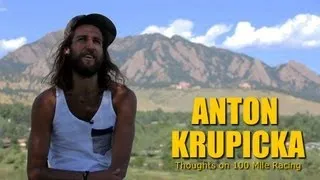 Anton Krupicka - Thoughts on 100 Mile Racing