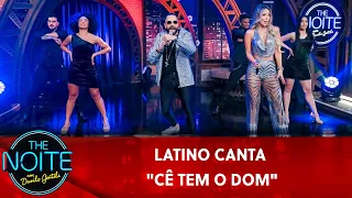 Exclusivo: Latino canta "Cê Tem o Dom" | The Noite (14/06/23)