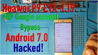 Huawei P9 EVA L19 FRP Google account bypass Android 7 0