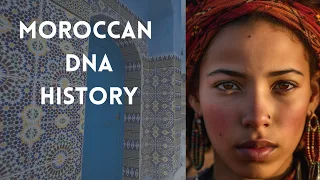 Who are the Moroccans- DNA History 🇲🇦🧬