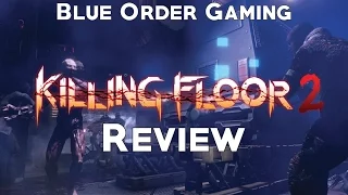 My Thoughts on Killing Floor 2 (Review)