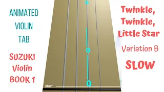TWINKLE VARIATION (B) - Suzuki Violin Book 1 - (SLOW TEMPO) - PLAY ALONG following animated TAB