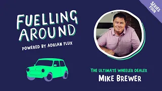 Fuelling Around Podcast: Mike Brewer - From Car Dealer to Famous Motoring TV Presenter