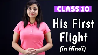 Two Stories About Flying Class 10 Summary in Hindi | His First Flight Class 10 in Hindi