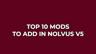 Top 10 Mods to Add to Nolvus V5 (Nolvus/Basic Start)