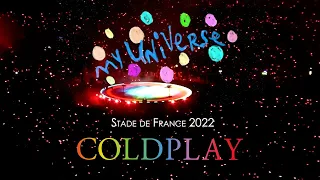 COLDPLAY - My Universe- Paris - Live Stade de France 2022 ( MultiCam - Audio HQ)
