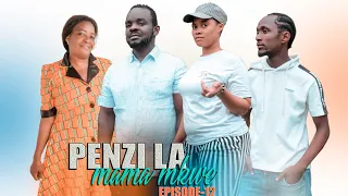 PENZI LA MAMA MKWE EPISODE ((( 12)) #MR CHEUSI