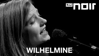 Wilhelmine - Du trägst keine Liebe in dir (Echt Cover) (live bei TV Noir)