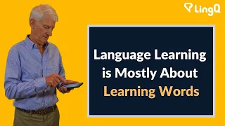 Language learning is mostly about learning words.