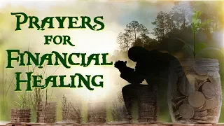 PRAYERS FOR FINANCIAL HEALING - PRAY FOR 9 DAYS AND PETITION WILL BE GRANTED!