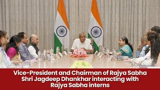 Vice-President & Chairman of Rajya Sabha, Shri Jagdeep Dhankhar interacted with  Rajya Sabha interns