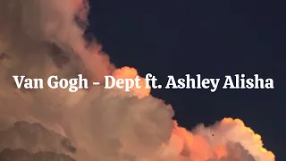 Van Gogh - Dept ft. Ashley Alisha [Lyrics] 1 hour loop