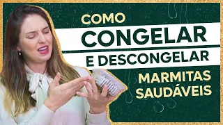 Congelar e descongelar marmitas: A verdade! | Camille Ferronato