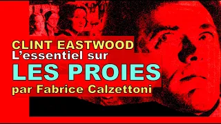 L'essentiel sur LES PROIES avec Clint Eastwood par Fabrice Calzettoni (THE BEGUILED) de Don Siegel