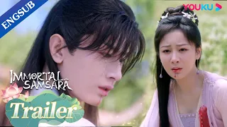 EP31-48 Trailer: Yingyuan comes back after Yandan recovered his memory  | Immortal Samsara | YOUKU