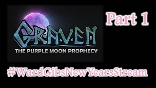 Graven: The Purple Moon Prophecy - Part1 - w/WardGibs