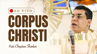 ADORAÇÃO AO SANTÍSSIMO SACRAMENTO  [30/05/2024] - PADRE CHRYSTIAN SHANKAR