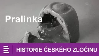 Historie českého zločinu: Pralinka