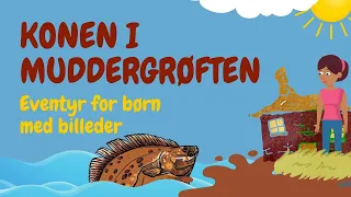 Konen i muddergrøften | Historier for børn på dansk med billeder | Lydbog for børn