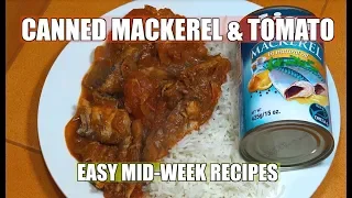 Canned Mackerel - Mid-Week Recipes - Easy Tinned Fish & Tomato - Canned Fish Recipes