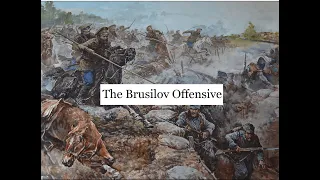 The Brusilov Offensive - Russia's Greatest Victory during WWI