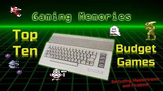 Gaming Memories: Top 10 Commodore 64 Budget Games (excluding Mastertronic and Firebird)