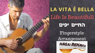 "La Vita è Bella"( Life Is Beautiful)-(Piovani) fingerstyle guitar arrangement  by Hagai Rehavia