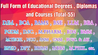 Full Form of Educational Degrees , Diplomas and Courses (Total-55)