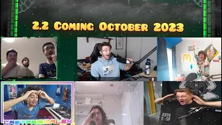 Every Geometry Dash Streamer react to 2.2 release date. (part 1)