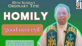 Tenth Sunday Ordinary Time Homily 2024/ 10th Sunday Ordinary Time Year B Homily/ Good Conquers Evil