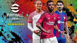 EFOOTBALL PES 2024 PPSSPP COMPLETE TRANSFER CAMERA PS5 UPDATE TIM EUROPE & LIGA ARAB NEW BOOTS