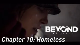 BEYOND: Two Souls ¦¦ Gameplay Walkthrough Part 11 - Chapter 10: Homeless [HD] PS3 Exclusive