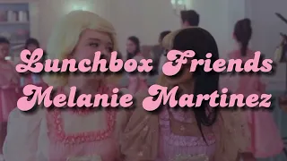LUNCHBOX FRIENDS // Melanie Martinez // Lyrics (credits: @MelanieMartinez)