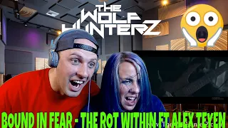 BOUND IN FEAR - THE ROT WITHIN (FT ALEX TEYEN OF BLACK TONGUE) THE WOLF HUNTERZ Reactions