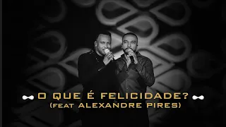 Thiaguinho e Alexandre Pires - O Que É Felicidade? (Infinito Vol. 2) [Vídeo Oficial]