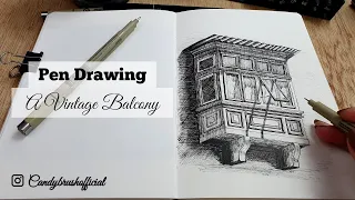 Pen & Ink Drawing #24 | Drawing A Vintage Balcony