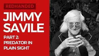 Jimmy Savile: Predator in Plain Sight - Part 2