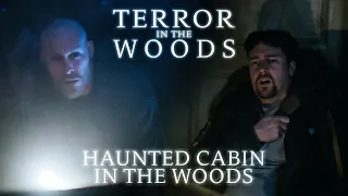 Terror in the Woods - 'Haunted Cabin in the Woods' - Friends Terrorized by Poltergeist in Washington