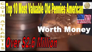 10 Most Valuable Old Pennies American and What They're Worth,OVER $2,6 Million