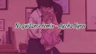 no guidance remix- ayzha nyree (slowed + reverb)