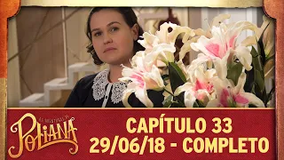 As Aventuras de Poliana | capítulo 33 - 29/06/18, completo