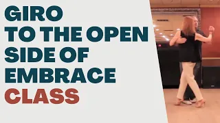 Dynamic Giro (Turn) to the Open Side of the Embrace Class