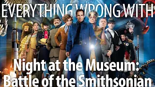 Everything Wrong With Night at the Museum: Battle of the Smithsonian