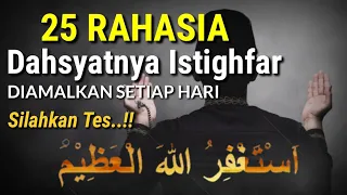 25 Manfaat Dan Keutamaan Membaca Istighfar Setiap Hari | Khasiatnya Luar Biasa, Silahkan Tes..