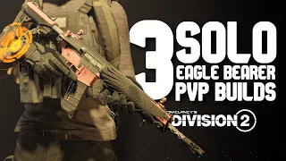 MY 3 MAIN EAGLE BEARER BUILDS FOR SOLO PVP IN THE DIVISION 2