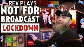 Rev Plays Not for Broadcast Pt. 4: The Lockdown